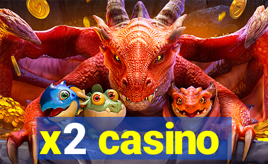 x2 casino